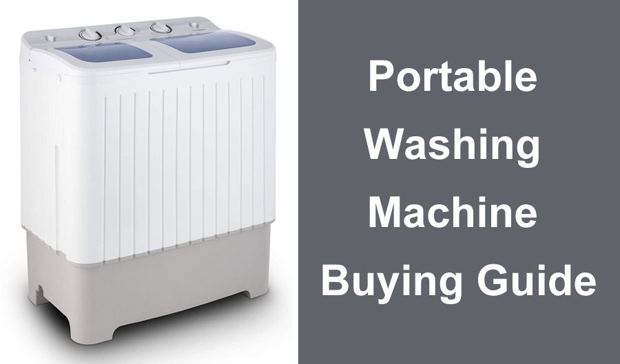 A Complete Buying Guide to Portable Washing Machines