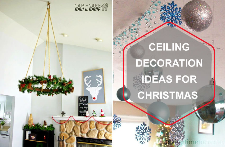 Creative Christmas Ceiling Decoration Ideas For 2019